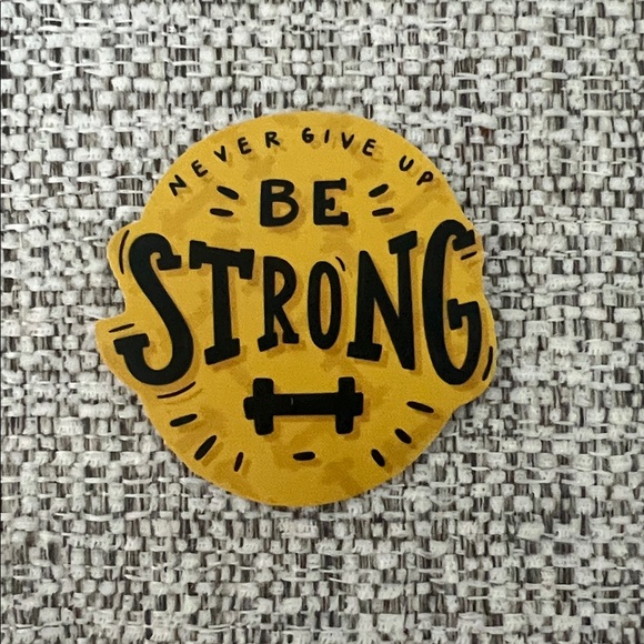 Other - 4/$10 'Be Strong' Motivational Sticker
